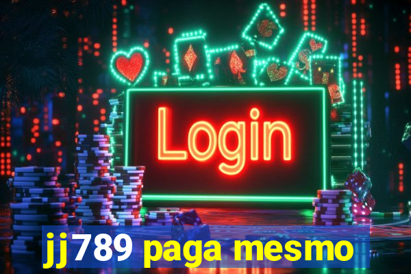 jj789 paga mesmo